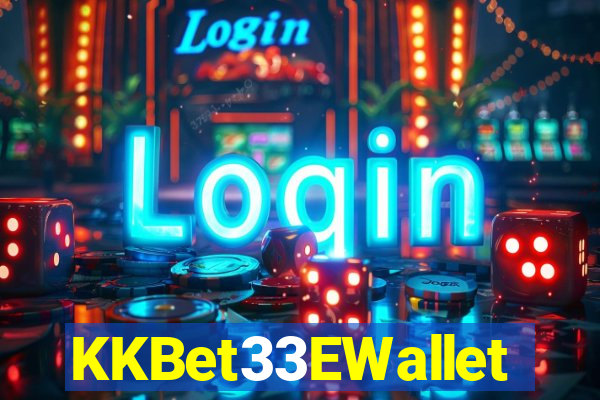 KKBet33EWallet