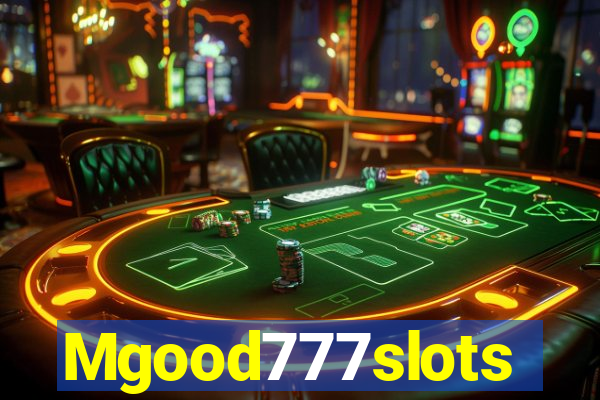 Mgood777slots