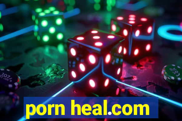 porn heal.com