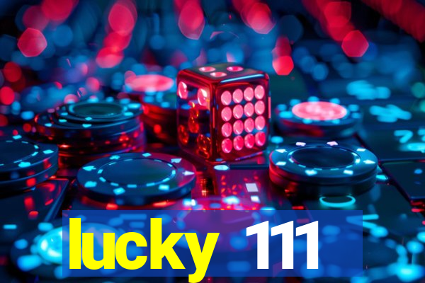 lucky 111