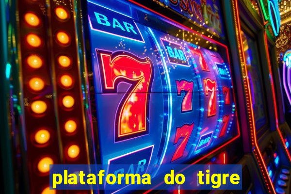 plataforma do tigre que paga no cadastro