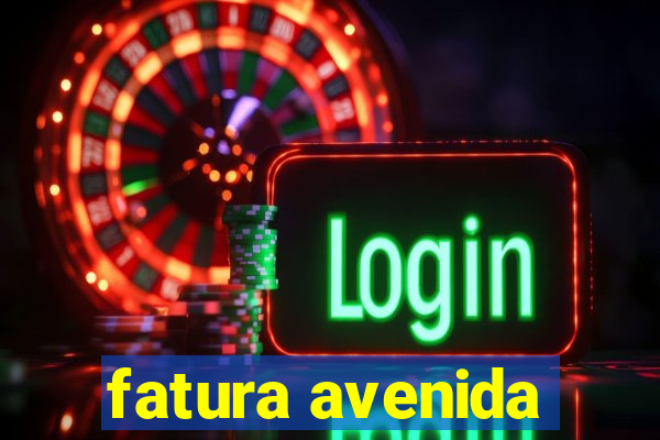 fatura avenida