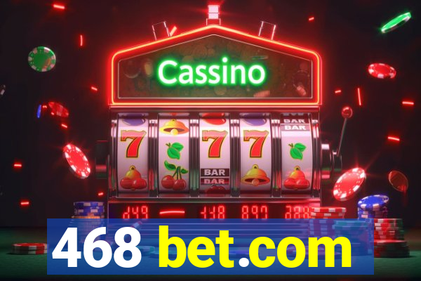 468 bet.com