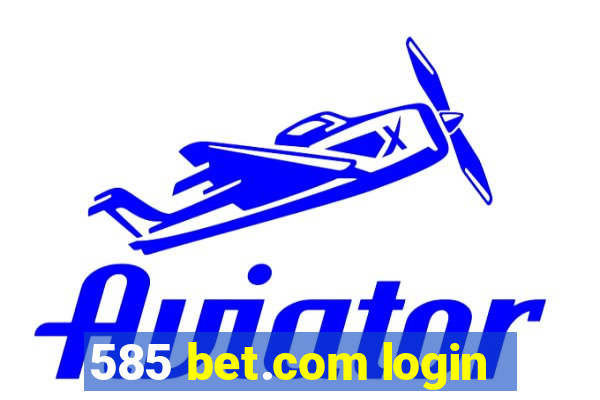 585 bet.com login