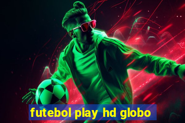 futebol play hd globo