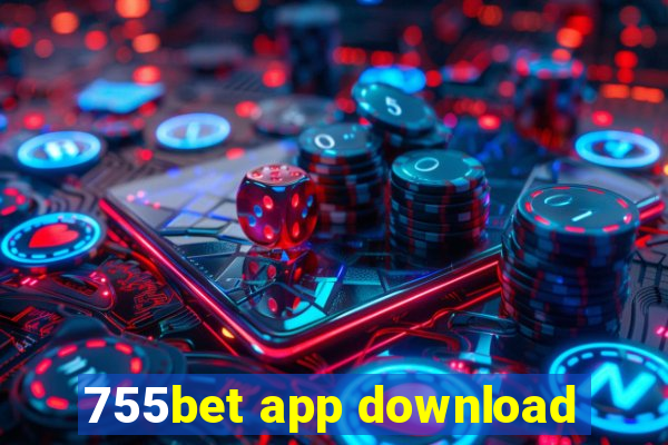 755bet app download