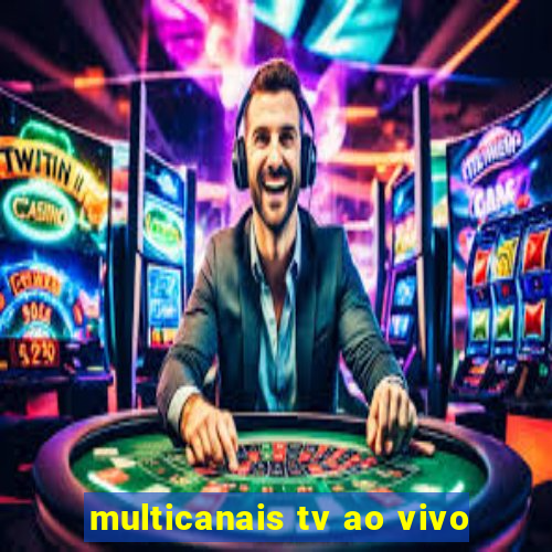 multicanais tv ao vivo