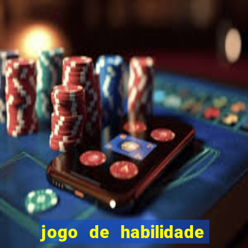 jogo de habilidade para ganhar dinheiro