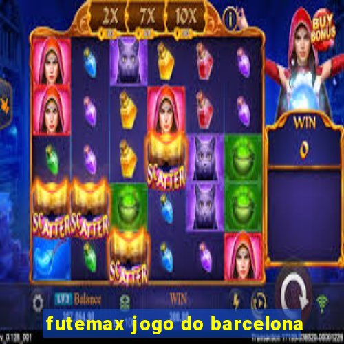 futemax jogo do barcelona