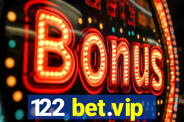 122 bet.vip