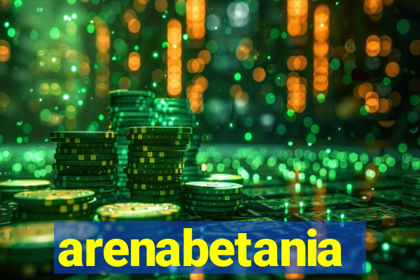 arenabetania