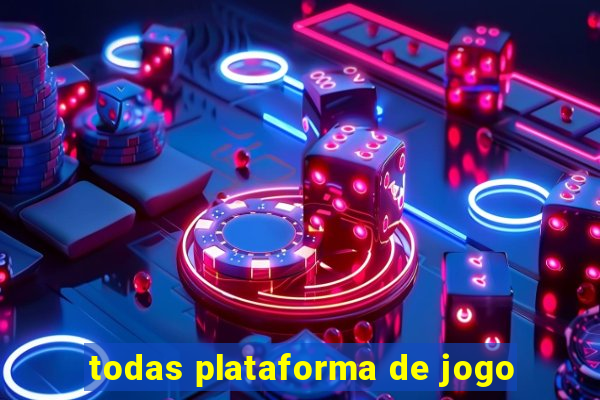 todas plataforma de jogo