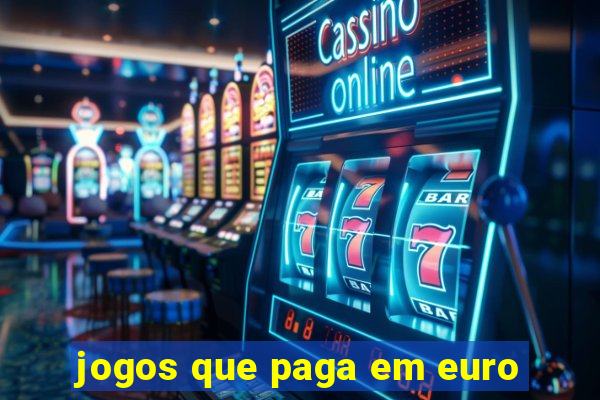 jogos que paga em euro