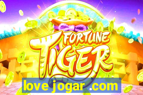 love jogar .com