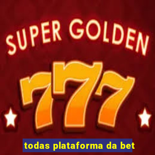 todas plataforma da bet