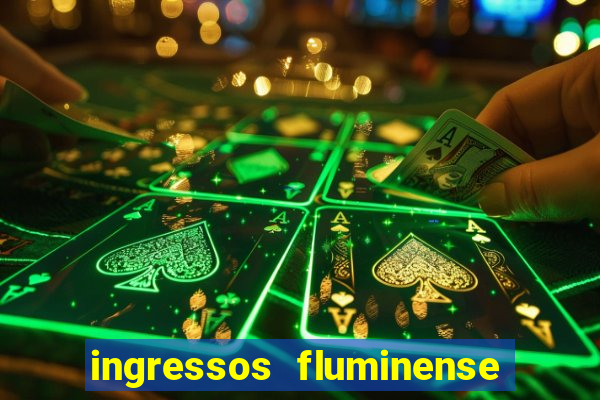 ingressos fluminense x criciúma