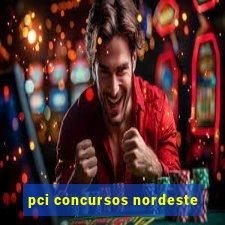 pci concursos nordeste