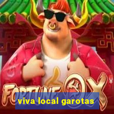 viva local garotas