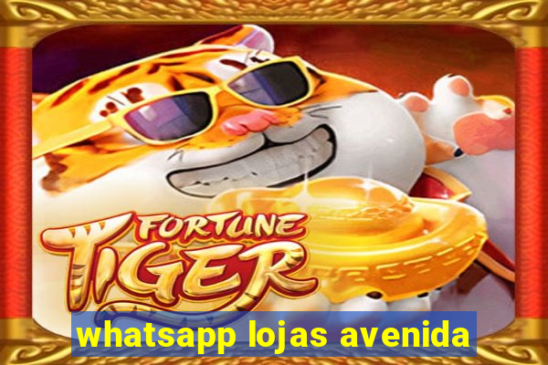 whatsapp lojas avenida