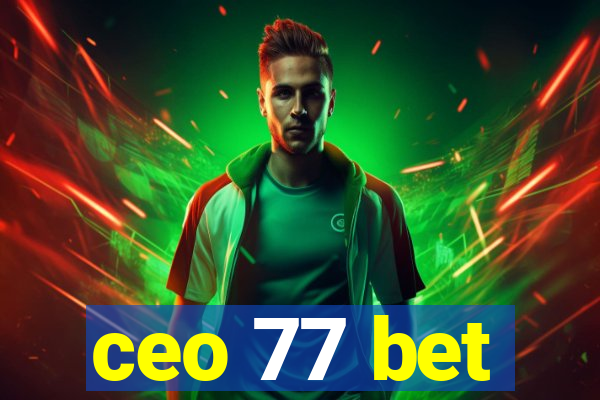 ceo 77 bet