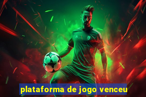 plataforma de jogo venceu