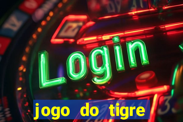 jogo do tigre plataforma chinesa