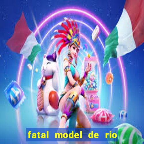 fatal model de rio claro sp