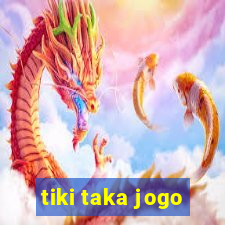 tiki taka jogo