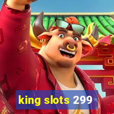 king slots 299