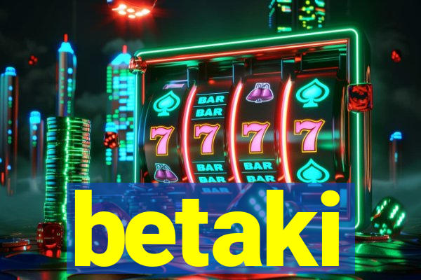 betaki