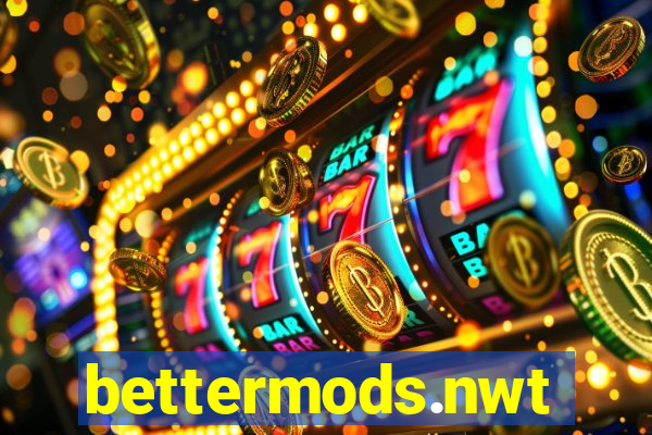 bettermods.nwt