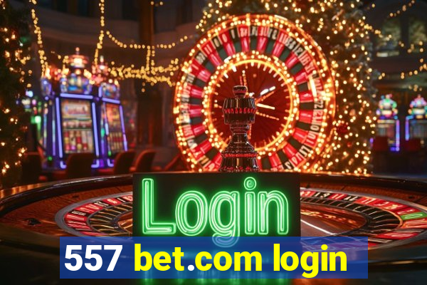 557 bet.com login