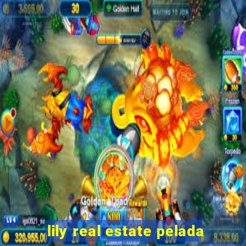 lily real estate pelada