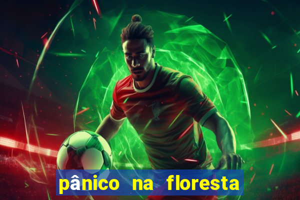 pânico na floresta 2 filme completo dublado mega filmes