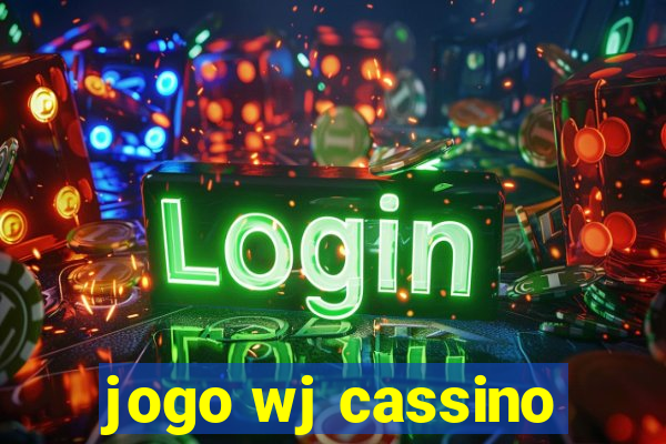 jogo wj cassino