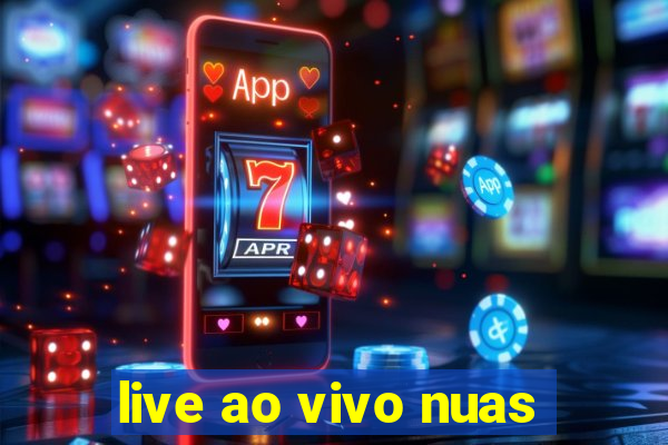 live ao vivo nuas