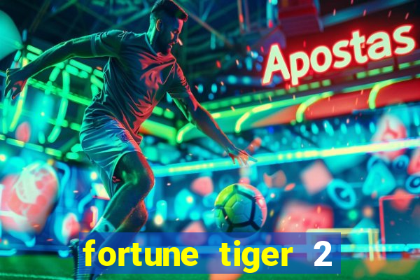 fortune tiger 2 demo free