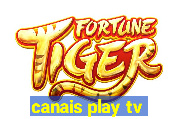 canais play tv