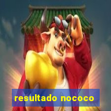 resultado nococo