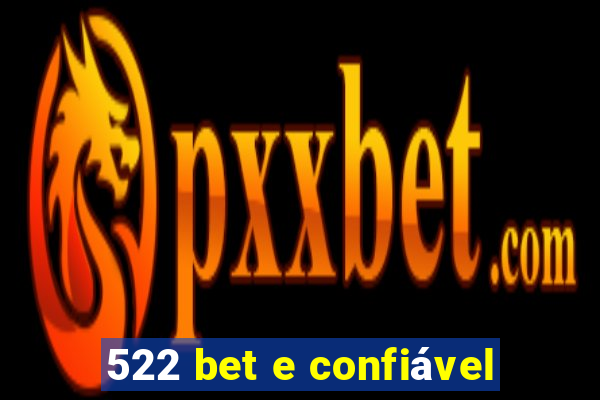 522 bet e confiável