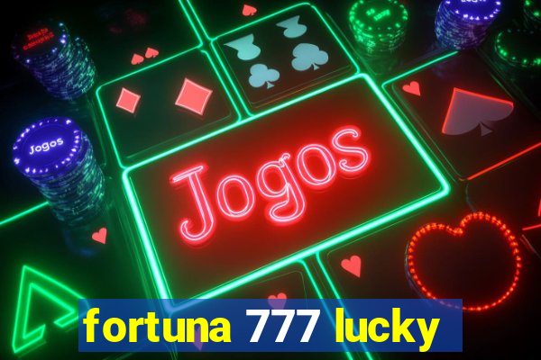 fortuna 777 lucky