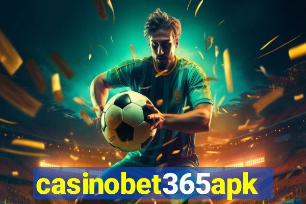 casinobet365apk