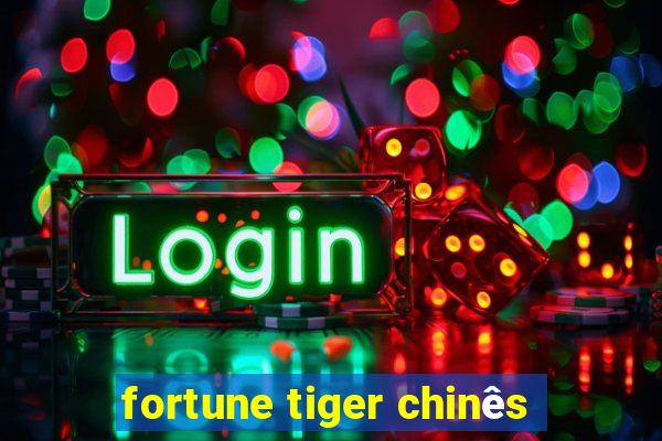 fortune tiger chinês