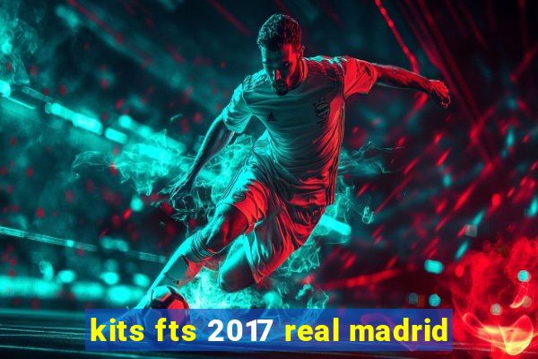 kits fts 2017 real madrid