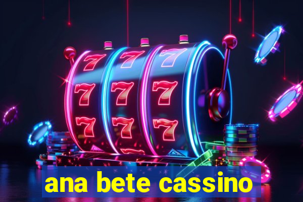 ana bete cassino