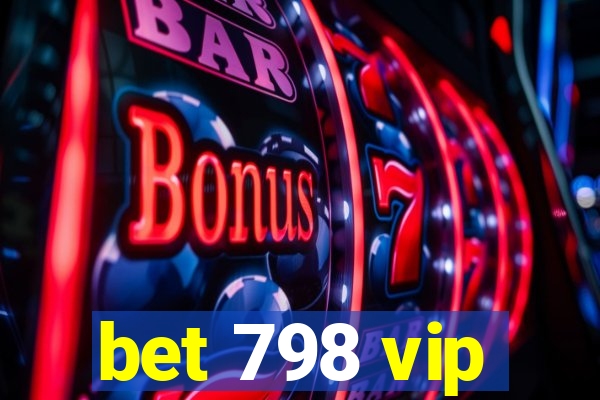 bet 798 vip