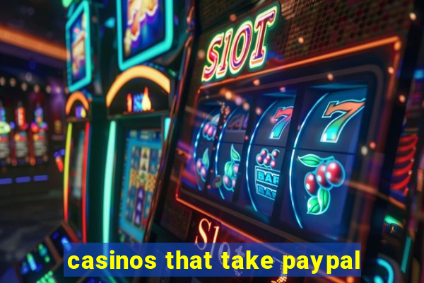 casinos that take paypal