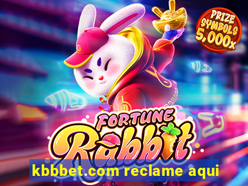 kbbbet.com reclame aqui