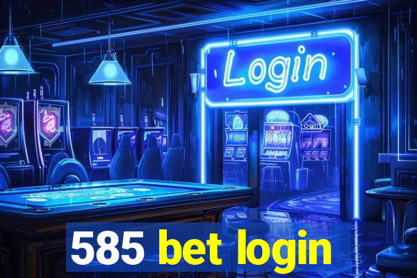 585 bet login