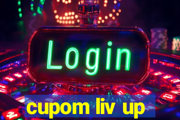 cupom liv up